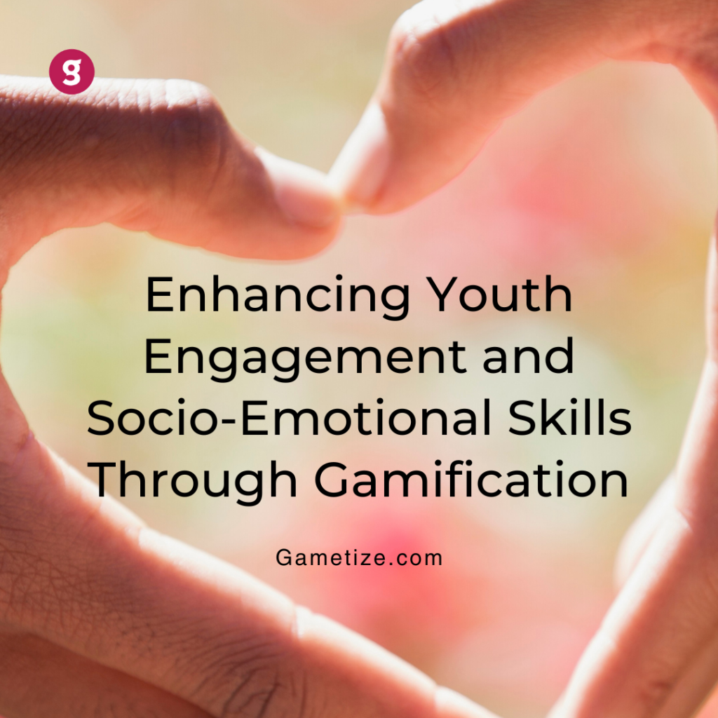 Enhancing Youth Engagement and Socio-Emotional Skills Through Gamification